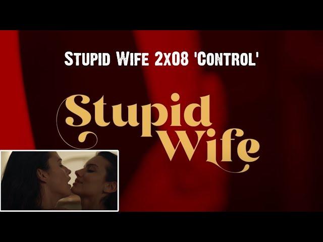 Stupid Wife 2x08 'Control' Reaction. Queer Series. Priscila Reis & Priscila Buiar