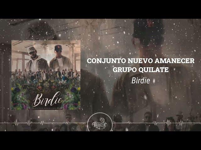 Conjunto Nuevo Amanecer x Grupo Quilate - Birdie (2024)