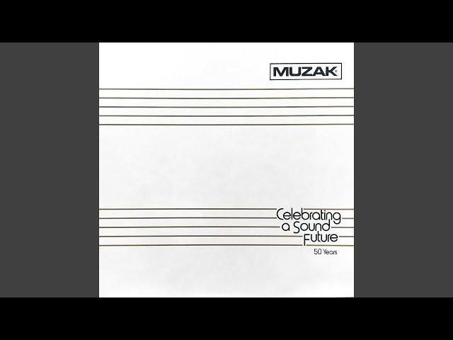 Muzak - Celebrating a Sound Future—50 Years