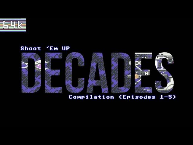 Shoot 'Em Up Decades : Compilation #1 (Episodes 1-5)