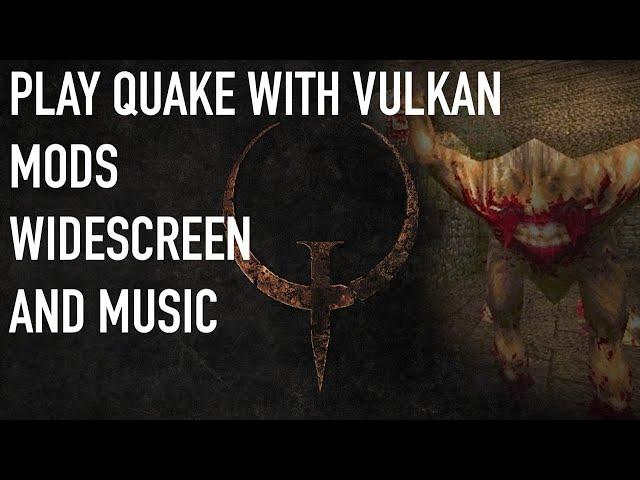 Quake in 2021 - The Best Way to Play, Install Mods, Music, Etc.