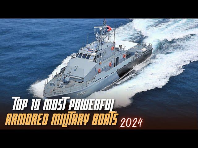 Top 10 Most Powerful Small Armored Military Boats 2024