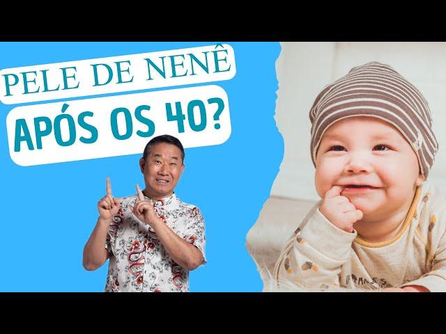 PELE DE NENÊ APÓS OS 40? TUDO O QUE VOCÊ PRECISA SABER! Peter Liu