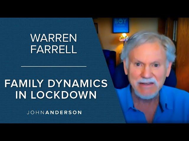 Warren Farrell | Direct | Family dynamics in lockdown