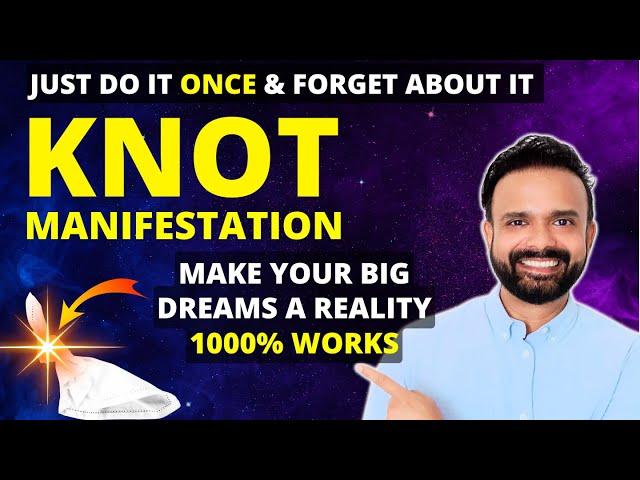 DO THIS ONCE To Manifest Big Dreams  Knot Manifestation Technique Revealed | Law of Attraction