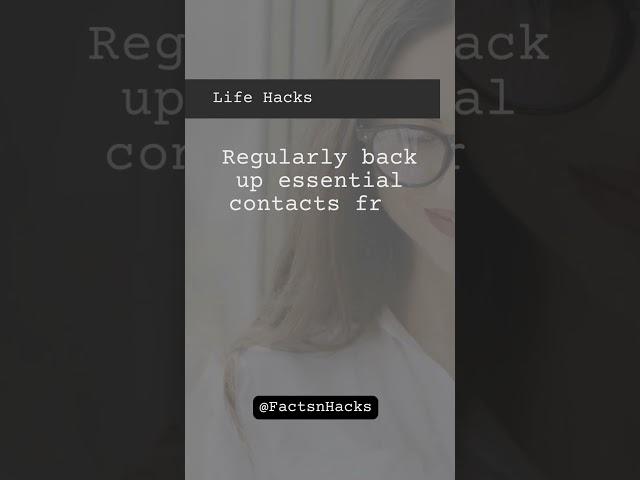 Regularly back up essential contacts from your phone | Facts | Hacks | Life Hacks | Facts and Hacks