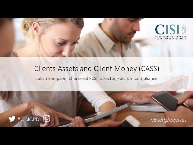 CISI CPD training courses: Client Assets and Client Money (CASS)