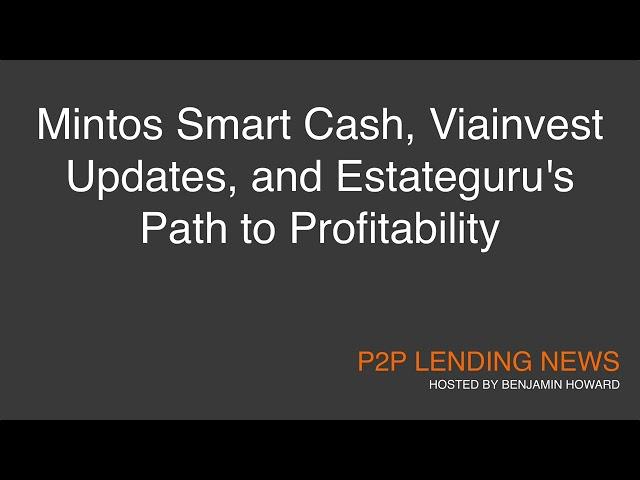 Mintos Smart Cash, Viainvest Updates, and Estateguru's Path to Profitability