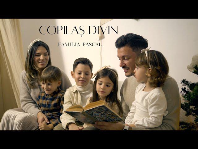 Copilaș Divin - Familia Pascal [OFFICIAL VIDEO]