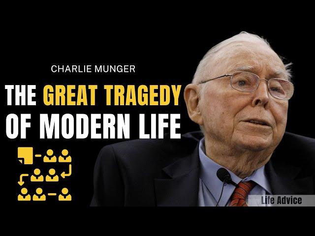 Charlie Munger on The Great Tragedy of Modern Life... | One of the Most Eye Opening Speeches Ever