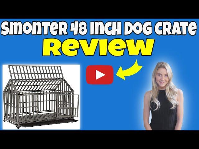 Smonter 48 Inch Dog Crate Review - Smonter Heavy Duty Strong Metal Dog Crate Review 48 Inch!