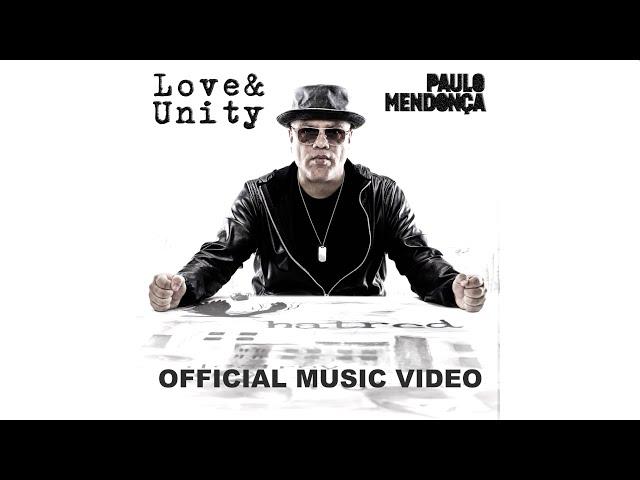 Paulo Mendonça - Love & Unity (Official MV)