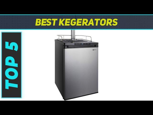 Top 5 Best Kegerators in 2024