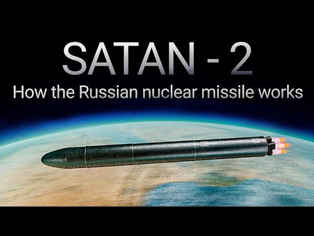 How does a Russian nuclear missile work? The most advanced nuclear bomb in the world SARMAT SATAN 2