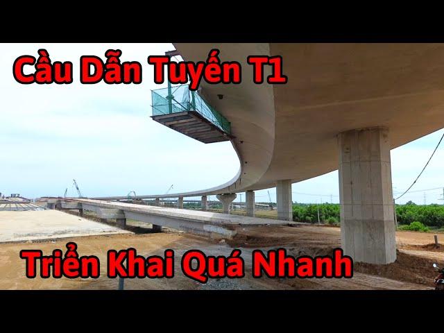 CẦU DẪN TUYẾN T1 TUYẾN HUYẾT MẠCH DẪN VÀO CẢNG HÀNG KHÔNG LONG THÀNH.