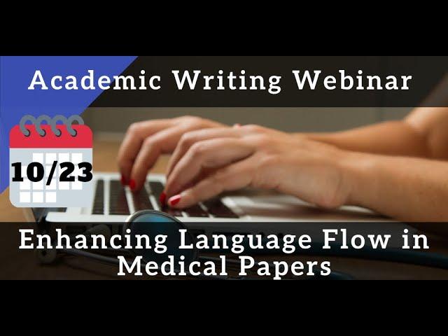 2020 Academic Webinar: Enhancing Language Flow in Medical Papers