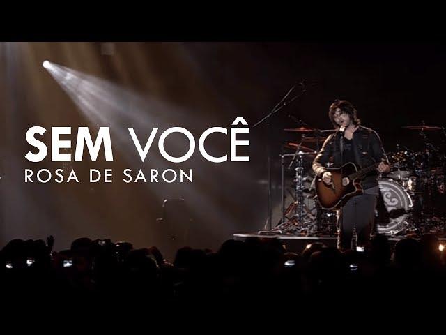 Rosa de Saron - Sem Você (Oficial)