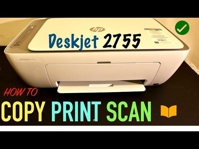 How to Copy, Print & Scan with HP Deskjet 2755 All-In-One Printer.