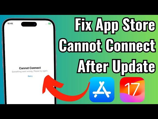 How to Fix Cannot Connect to App Store Error on iPhone After iOS 17 Update