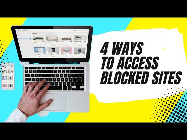 How To Access Blocked Websites Without Vpn - 4 Ways