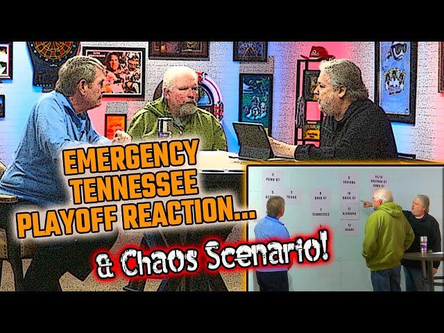 EMERGENCY TENNESSEE PLAYOFF REACTION... & CHAOS SCENARIO!