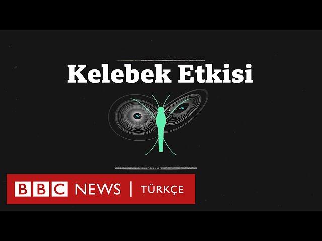 Kaos Teorisi ve Kelebek Etkisi nedir?