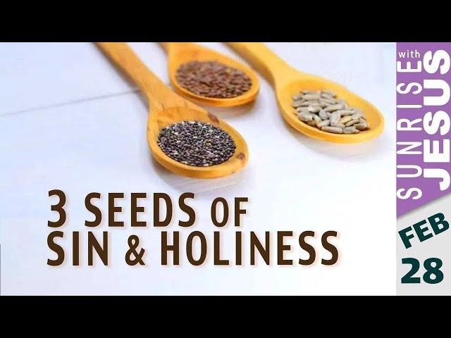 3 Seeds of Sin & Holiness | Sunrise with Jesus | 28 February | Divine Goodness TV