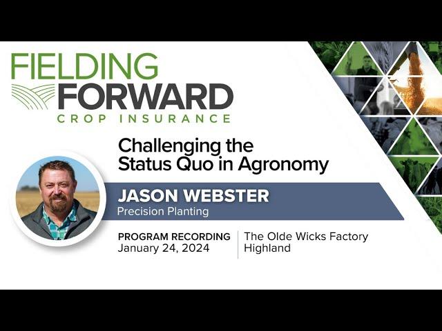 Challenging the Status Quo in Agronomy - Jason Webster