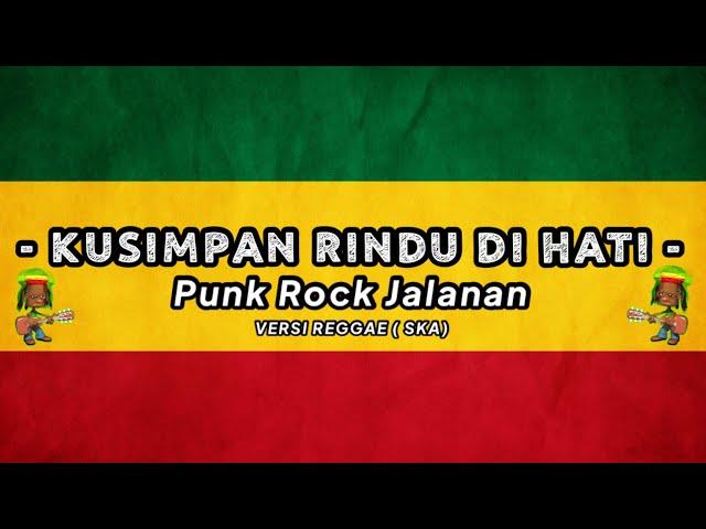 PUNK ROCK JALANAN || ( Kusimpan Rindu Di Hati ) COVER REGGAE 86 #viral