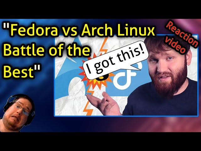 "Fedora vs Arch Linux - Battle of the Best" - Reaction video