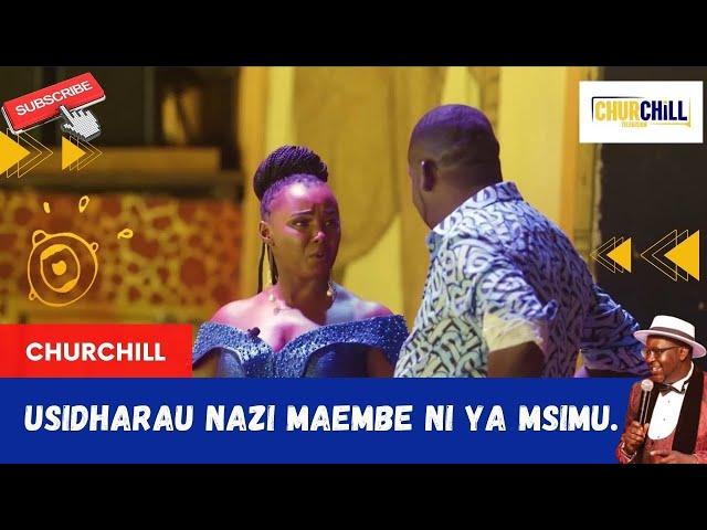 USIDHARAU NAZI MAEMBE NI YA MSIMU. BY: CHURCHILL & CATE ACTLESS