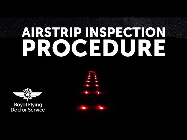 Airstrip Inspection Procedure | Night Landing Procedure | RFDS SA/NT
