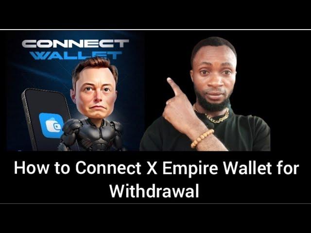 How to Connect X-Empire Wallet for Withdrawal