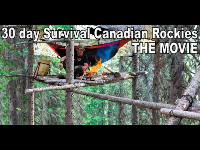 30 Day Survival Challenge Canadian Rockies THE MOVIE  - Catch and Cook or You Don't Survive