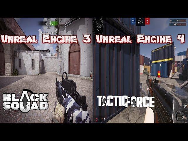 Tactic Force (Unreal Engine 4 ) vs Black Squad (Unreal Engine 3)