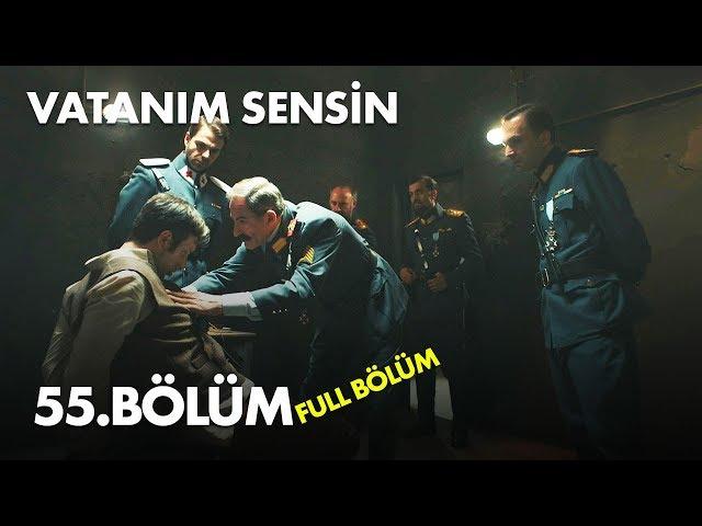 Vatanım Sensin 55. Bölüm - Full Bölüm