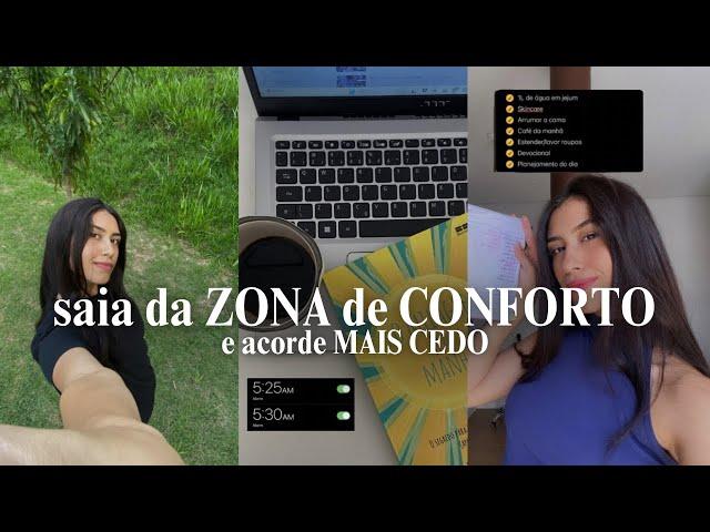 como ACORDAR CEDO e SAIR da sua ZONA de CONFORTO