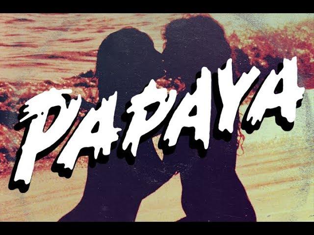 Papaya (teaser)