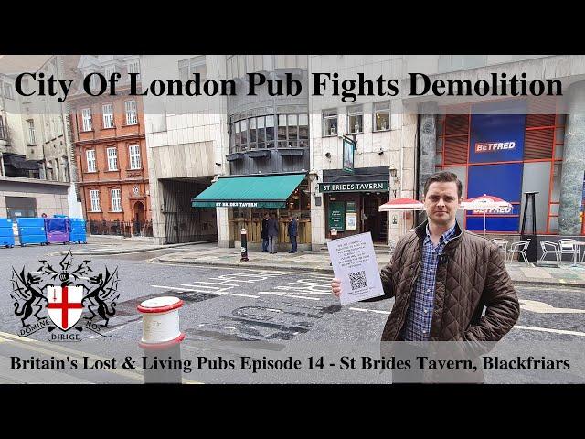 Episode 14: #CityOfLondon Pub Faces Demolition - St Brides Tavern, #Blackfriars, #London