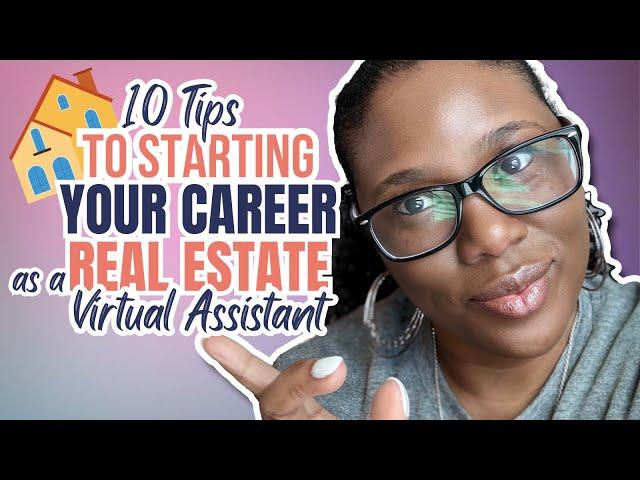 10 Essential Tips for Starting a Career as a Real Estate Virtual Assistant