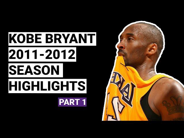 Kobe Bryant 2011-2012 Season Highlights | BEST SEASON (Part 1)