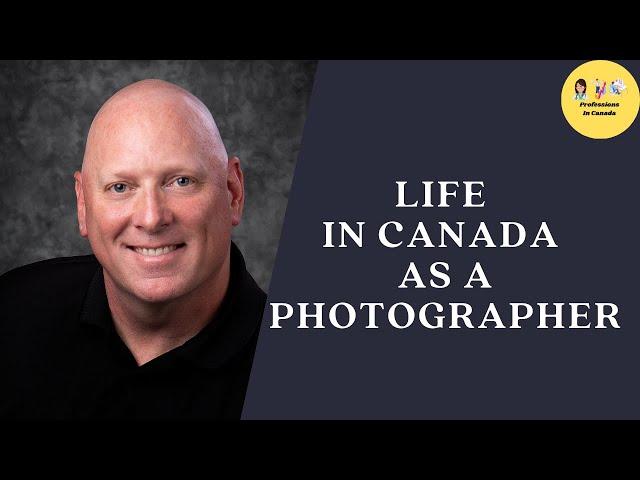 Life in Canada as a Photographer | Income | Best Advice for New Photographers