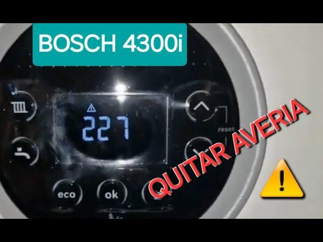 Caldera BOSCH 4300i W codigo de averia 227 no funciona instrucciones y reset