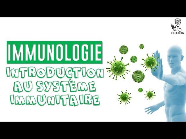 Immunologie - Introduction au Système Immunitaire