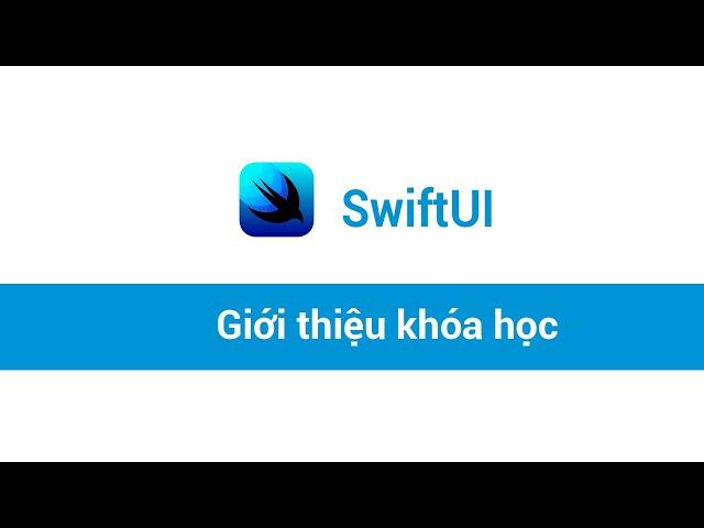 Khoá học SwiftUI từ cơ bản đến chuyên nghiệp