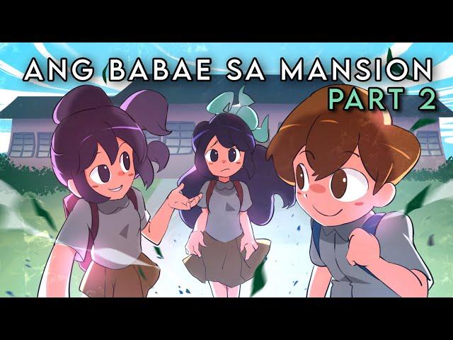 ANG BABAE SA MANSION PART 2 | Pinoy Animation