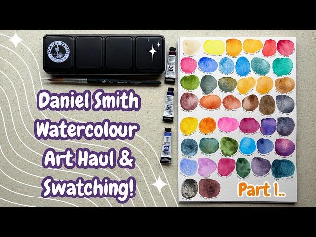 Daniel Smith Watercolour Art Haul & Swatching!  Part 1