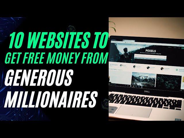 10 Websites to Get Free Money From Generous Millionaires. #FinancialAssistance #Philanthropy