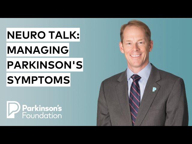 Neuro Talk: Strategies for Managing Parkinson’s Disease Symptoms