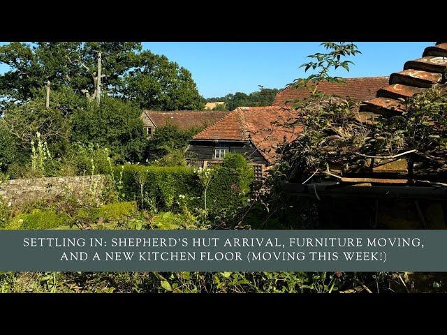 Settling In: Shepherd’s Hut Arrival, Furniture Moving, and a New Kitchen Floor (Moving This Week!)